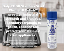 Load image into Gallery viewer, 18 Oz. - Thor Stainless Steel Cleaner &amp; Polish - Clean and Polish Stainless Steel Appliances Including Brass, Copper, Aluminum, Formica and Porcelain Surfaces
